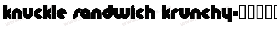 Knuckle Sandwich Krunchy字体转换